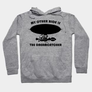 My Other Ride is the Dreamcatcher Hoodie